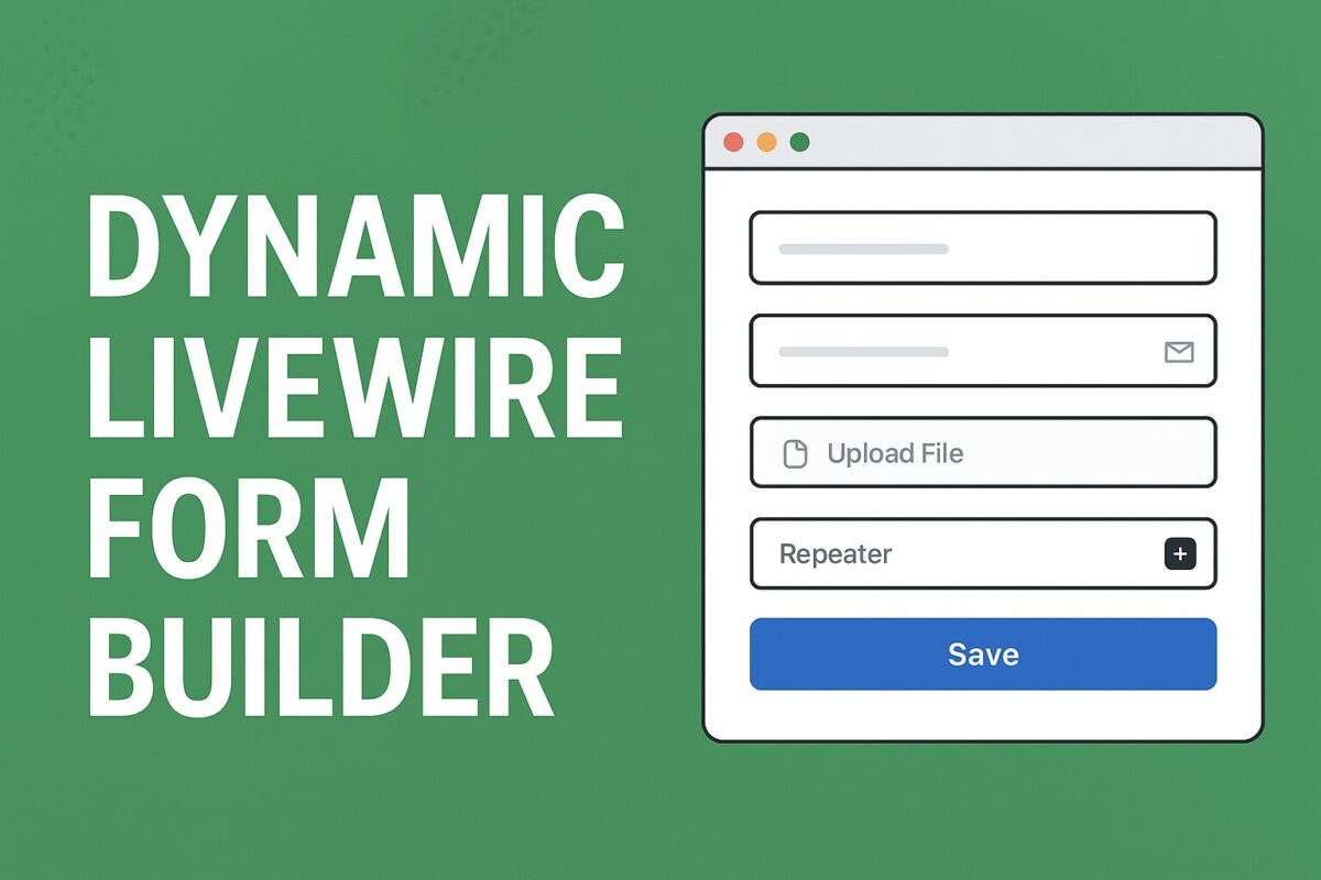 From Static to Dynamic: Creating a Powerful Form Builder with Livewire
