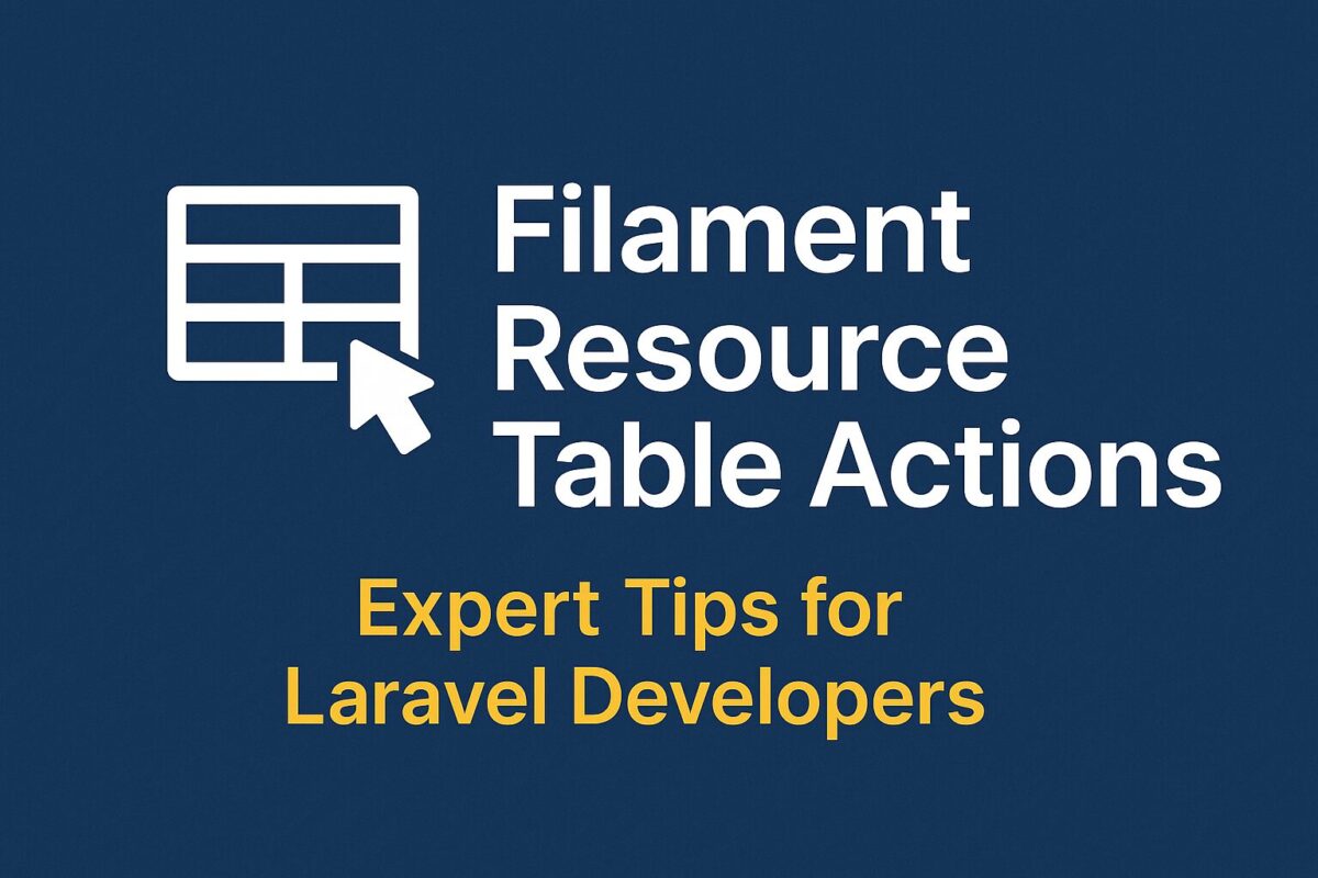Filament Table Actions: Pro Tips Every Developer Should Know