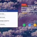 Laravel AI Agent Development: Building a Real-Time Web Knowledge Library
